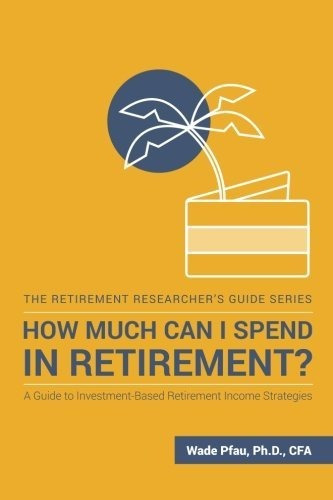 Book : How Much Can I Spend In Retirement? A Guide To...