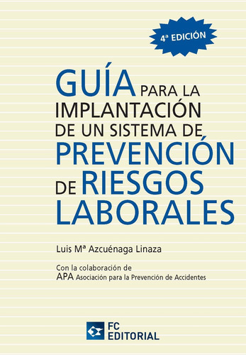 Guía Para La Implantación De Un Sistema De Prevención De Riesgos Laborales, De Luis María Azcuenaga Linaza. Editorial Fundación Confemetal, Tapa Blanda En Español, 2013