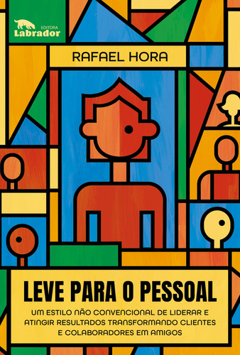 Leve Para O Pessoal, De Rafael Hora. Editora Labrador, Capa Mole Em Português