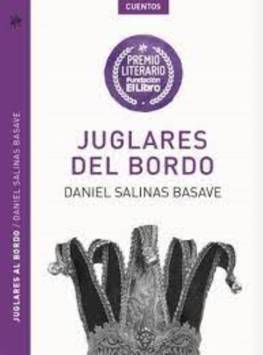 Juglares Del Bordo, De Daniel Basave. Editorial Fundación El Libro, Tapa Blanda En Español