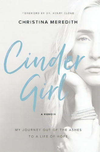 Cindergirl : My Journey Out Of The Ashes To A Life Of Hope, De Christina Meredith. Editorial Zondervan, Tapa Blanda En Inglés