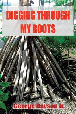 Libro Digging Through My Roots - Davson, George, Jr.