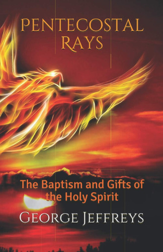 Libro: Pentecostal Rays: The Baptism And Gifts Of The Holy