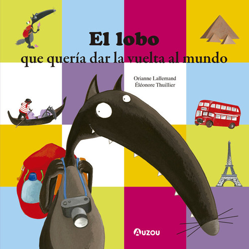 Libro El Lobo Que Queria Dar La Vuelta Al Mundo - Lallema...