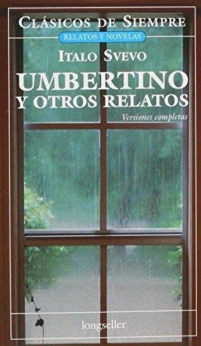 Umbertino Y Otros Relatos- Versiones Completas - Svevo, Ital