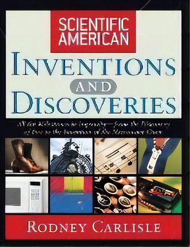  Scientific American  Inventions And Discoveries : All The Milestones In Ingenuity - From The Dis..., De Rodney Carlisle. Editorial Turner Publishing Company, Tapa Dura En Inglés