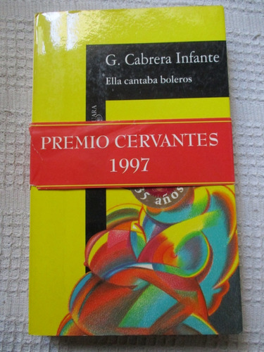 Guillermo Cabrera Infante Ella Cantaba Boleros Y La Amazona