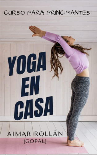 Libro: Yoga En Casa: Curso Para Principiantes (spanish