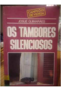Livro Os Tambores Silenciosos - Josué Guimarães [1976] (Usado)