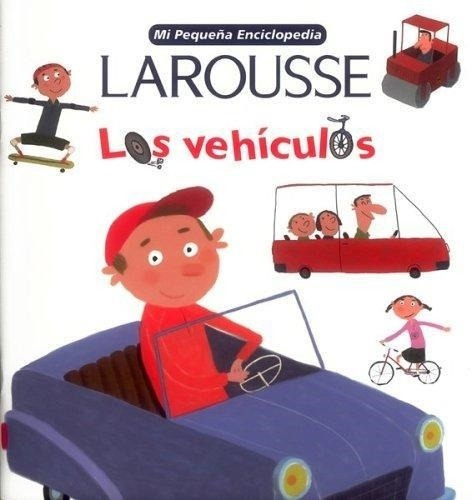 Vehiculos, Los - Mi Pequeña Encic.-  3 Años--larousse