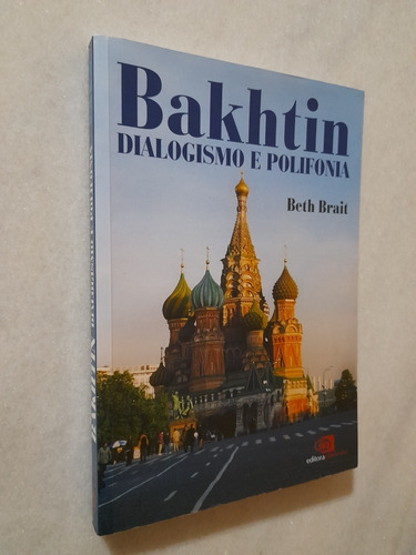 Bakhtin Dialogismo E Polifonia - Beth Brait