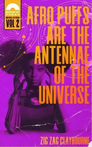 Afro Puffs Are The Antennae Of The Universe, De Zig Zag Claybourne. Editorial Obsidian Sky Books, Tapa Blanda En Inglés