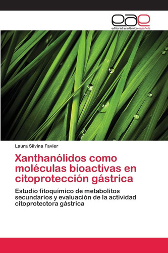 Libro: Xanthanólidos Como Moléculas Bioactivas En Citoprotec