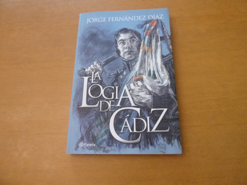 Jorge Fernández Díaz. La Logia De Cádiz