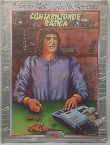 Livro Contabilidade Básica - Balduíno Piletti & Sebastião Guimarães - Editora Ática (Usado)