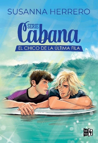 Libro El Chico De La Última Fila (serie Cabana 2) - Susana Herrero - Vrya