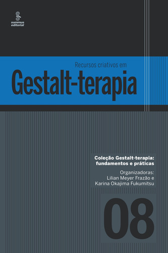 Recursos criativos em Gestalt-terapia, de Frazão, Lilian Meyer. Gestalt terapia: fundamentos e práticas (8), vol. 8. Editorial Summus Editorial Ltda., capa mole em português, 2021