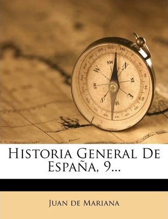 Libro Historia General De Espana, 9... - Juan De Mariana