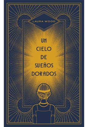 Un Cielo De Sueños Dorados, De Wood, Laura. Editorial Puck, Tapa Blanda En Español