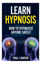Comprar Libro: Aprenda La Hipnosis: Cómo Hipnotizar A Cualquier Pers