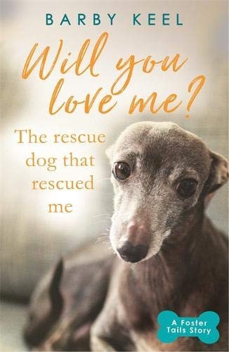 Will You Love Mer The Rescue Dog That Rescued Me (a Foster T