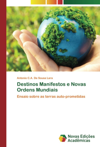 Destinos Manifestos E Novas Ordens Mundiais: Ensaio Sobre As