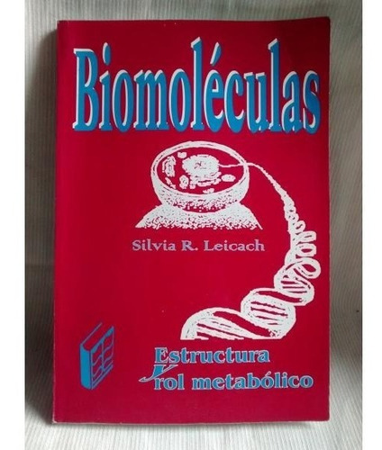 Biomoléculas: Estructura Y Rol Metabólico: Biomoléculas: Estructura Y Rol Metabólico, De Leicach, Silvia R.. Editorial Facultad De Agronomía, Tapa Blanda En Español, 2008