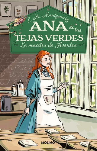 Ana de las tejas verdes 3 - La maestra de Avonlea, de Montgomery, Lucy Maud. Serie Ana de las tejas verdes, vol. 0.0. Editorial Molino, tapa blanda, edición 1.0 en español, 2021