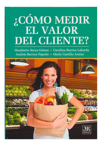 Libro ¿cómo Medir El Valor Del Cliente?