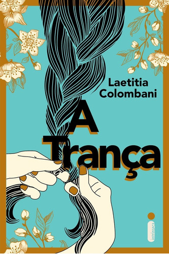 A Trança (Nova Edição), de Laetitia Colombani. Editora Intrínseca Ltda, capa mole, edição brochura em português, 2023