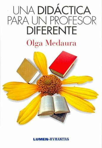 Una Didactica Para Un Profesor Diferente - Julia Olga Medaur