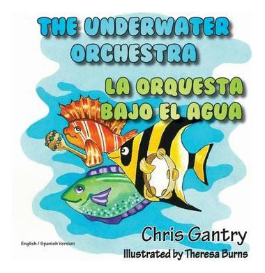 Libro The Underwater Orchestra/la Orquestra Bajo El Agua ...