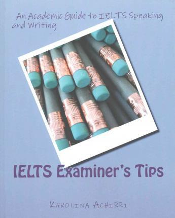 Libro Ielts Examiner's Tips : An Academic Guide To Ielts ...