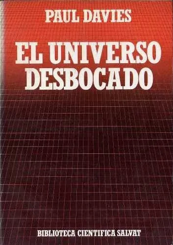 Paul Davies: El Universo Desbocado