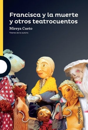 Libro Francisca Y La Muerte Y Otros Teatrocuentos 2 Ed Nuevo