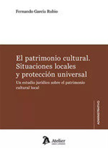 El Patrimonio Cultural Situaciones Locales Y Proteccion Uni