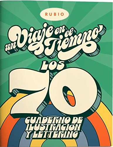 Un Viaje En El Tiempo : Los 70 : Cuaderno De Ilustración Y L