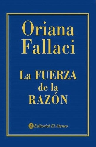 Fuerza De La Razon, La, de Fallaci, Oriana. Editorial El Ateneo, tapa blanda en español