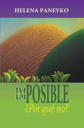 Libro: Im-posible: Por Que No? (spanish Edition)