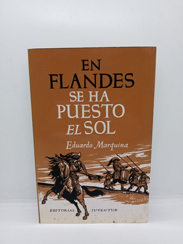 En Flandes Se Ha Puesto El Sol - Eduardo Marquina - Novela