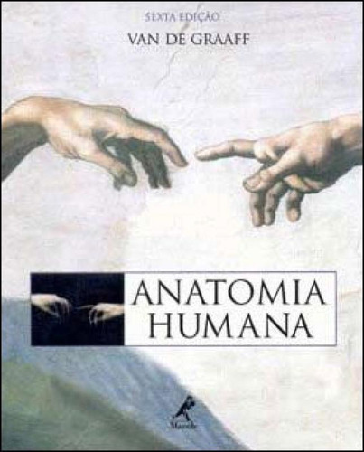 Anatomia Humana, De Van Der Graaff, Kent M.. Editora Manole, Capa Mole, Edição 6ª Edição - 2003 Em Português