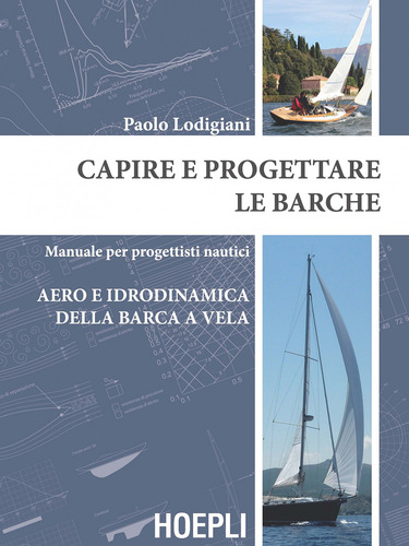Capire E Progettare Le Barche - Paolo, Lodigiani