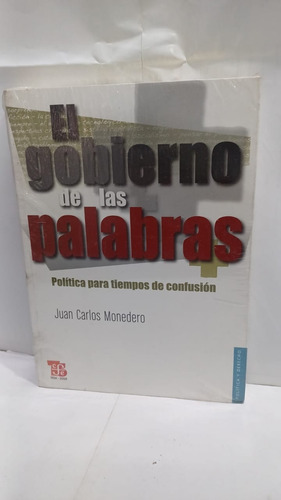 El Gobierno De Las Palabras Politica Para Tiempos De Confusi