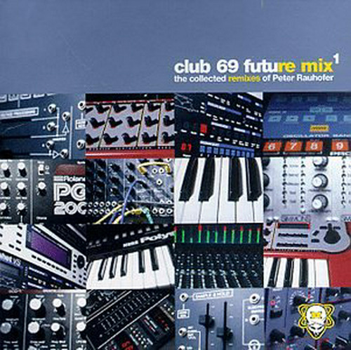 Club 69 Futura Mezcla 1: The Remixes Recogida De Peter Rauho