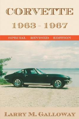 Libro Corvette : 1963-1967 - Larry M Galloway