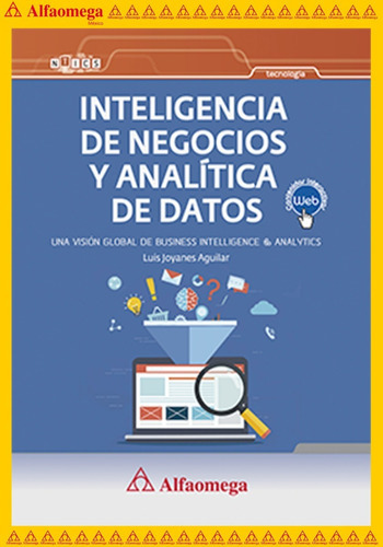 Inteligencia De Negocios Y Analítica De Datos, De Joyanes Aguilar, Luis. Editorial Alfaomega Grupo Editor, Tapa Blanda, Edición 1 En Español, 2019