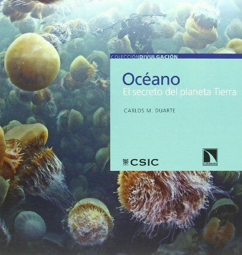 Libro Océano El Secreto Del Planeta Tierrade Carlos M Duarte