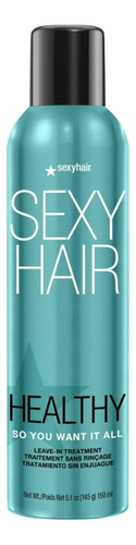 Leave In Sexy Hair Healthy So You Want It All 150 Ml 