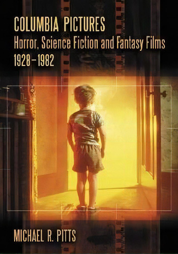 Columbia Pictures Horror, Science Fiction And Fantasy Films, 1, De Michael R. Pitts. Editorial Mcfarland Co Inc, Tapa Blanda En Inglés