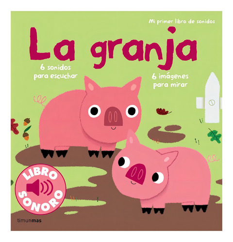 Mi Primer Libro de Sonidos la Granja Editorial Timun Mas de Marion Billet 2022